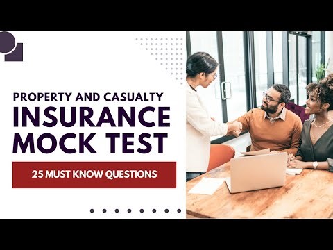 Property and Casualty Insurance Exam Questions - Practice Test (25 Must Memorize Questions)
