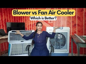 Blower vs Fan Air Cooler | Difference between fan and blower - Which Is Better?