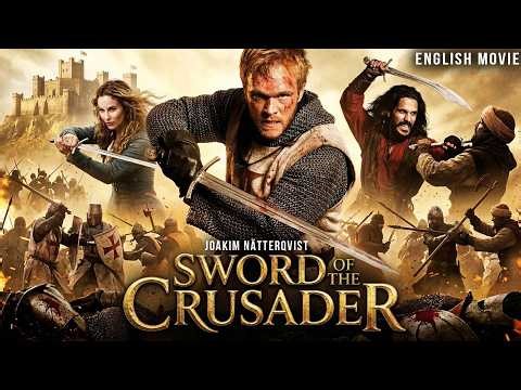 SWORD OF THE CRUSADER - Hollywood Action Adventure English Movie | Joakim Natterovist, Milind Suman