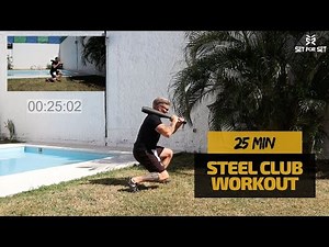 25 Minute Steel Club Workout