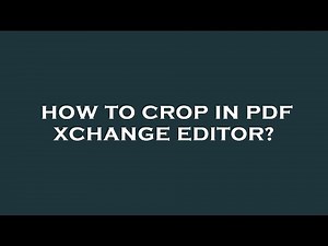 How to crop in pdf xchange editor?