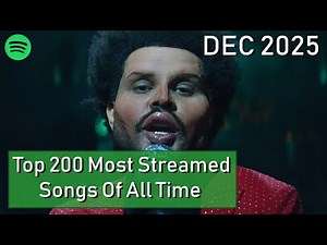 Top 200 Most Streamed Songs Of All Time [December 2025]