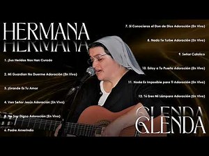Hermana Glenda 🎶 Oraciones y Canciones para la Reflexión Espiritual