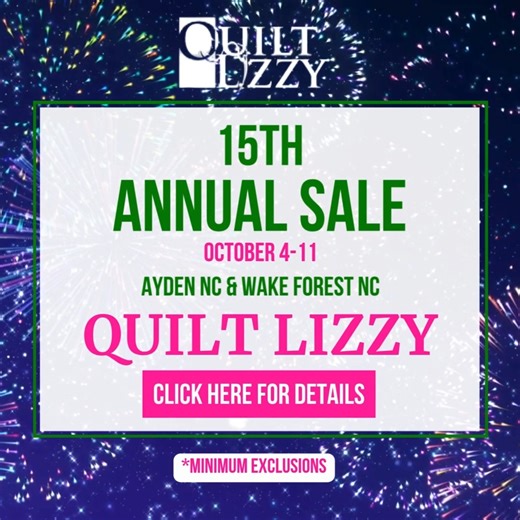 Join us from October 4–11 for Quilt Lizzy’s 15th Anniversary Sale! 🎉 Shop in-store for our biggest deals of the year: ✨ Pre-cuts BOGO ✨ All fabrics 30% off (1-yard minimum) ✨ 25% off everything else (exclusions apply) ✨ Fat Quarters 10 for $20 Click for details! #sew #sewing #fabric #quilt #quilting #ifyoulovetosew | Quilt Lizzy Wake Forest