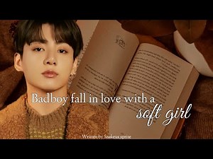 𝑩𝒂𝒅𝒃𝒐𝒚 𝒇𝒂𝒍𝒍 𝒊𝒏 𝒍𝒐𝒗𝒆 𝒘𝒊𝒕𝒉 𝒂 𝒔𝒐𝒇𝒕 𝒈𝒊𝒓𝒍 //Jungkook FF