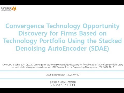 [논문리뷰]Convergence Technology Opportunity Discovery for Firms Using the Stacked Denoising AutoEncoder