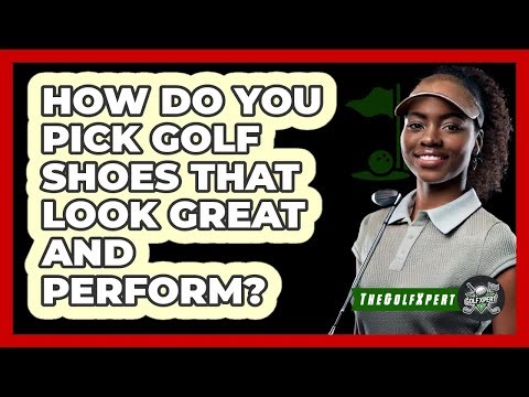 How Do You Pick Golf Shoes That Look Great And Perform? - The Golf Xpert