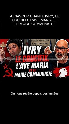 AZNAVOUR CHANTE IVRY, LE CRUCIFIX, L’AVE MARIA ET LE MAIRE COMMUNISTE - Mémoire ou silence sur l'hi