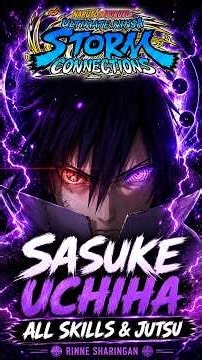 Sasuke Uchiha (Rinne Sharingan) – ALL Skills & Jutsu Explained 🔥 | Naruto Storm Connections