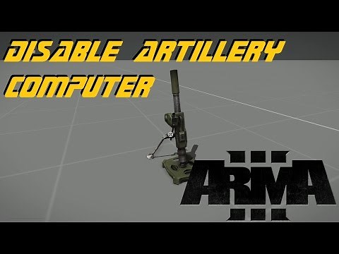 ARMA 3 Editor - Disabling Artillery Computer