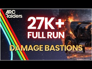 27K+ FULL RUN — Damage Bastions (Season 2) | ARC Raiders Weekly Trial