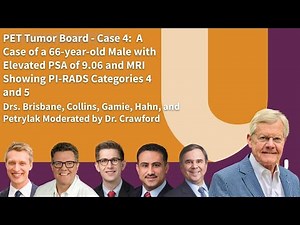 PET Tumor Board Discussion: 66-Year-Old Male With Elevated PSA & MRI with PI-RADS Categories 4 & 5