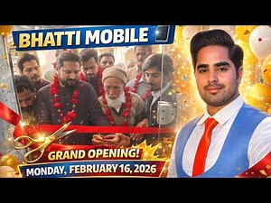 Bhatti Mobile Shop Opening 2026