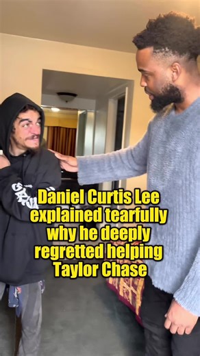 Daniel Curtis Lee explained tearfully why he deeply regretted helping Taylor Chase.#danielcurtislee#taylorchase#bankrupt#homeless
