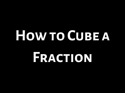 How to Cube a Fraction