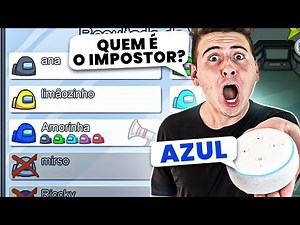 A ALEXA DESCOBRIU QUEM É O IMPOSTOR NO AMONG US!