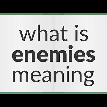 Enemies | meaning of Enemies