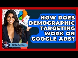 How Does Demographic Targeting Work On Google Ads? - Marketing and Advertising Guru