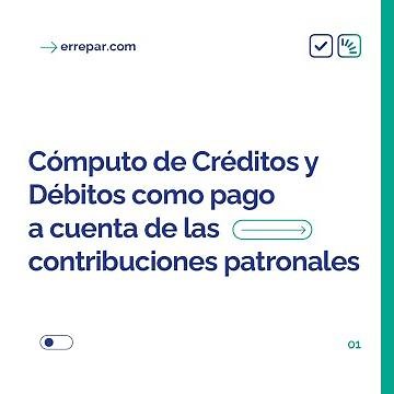 Cómputo de Créditos y Débitos como pago a cuenta de las contribuciones patronales
