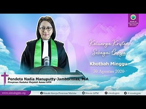 Khotbah Minggu, 30 Agustus 2020 - Pendeta Nadia Manuputty-Jambormias, M.A