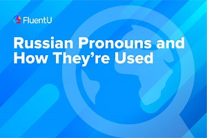 Russian Pronouns and How They’re Used | FluentU Russian Blog