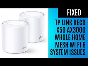 Fixed: TP-Link DECO X50 AX3000 Whole Home Mesh Wi Fi 6 System Setup Issues