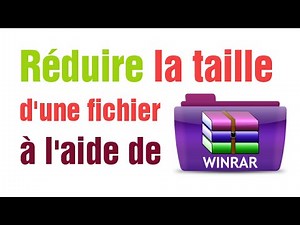 Reduire la taille d'un fichier a l'aide de wirar (compresser une fichier)