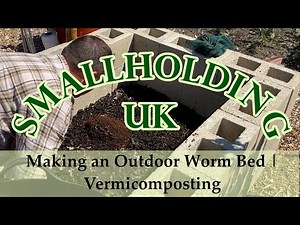 Making an Outdoor Worm Bed | Vermicomposting