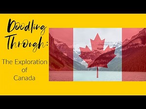 Doodling Through the Exploration of Canada: CC Cycle 1 Week 21 History Foundations Supplement
