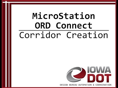 Iowa DOT MicroStation ORD Connect - Corridor Creation