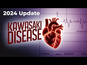 2024 Kawasaki Disease Update: Symptoms, Risks & Advances in Care