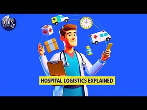 The LOGISTICS OF RUNNING A HOSPITAL