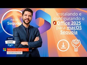 Instalando e configurando o Microsoft Office 2025 do Microsoft 365 para macOS Sequoia