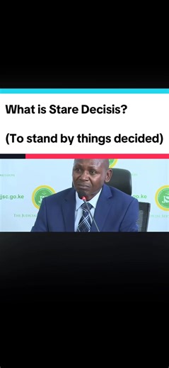 Understanding Stare Decisis in Kenyan Law