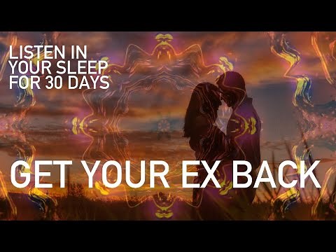 Heal To Get Your Ex Back Subliminal - Get Your Ex Back While You Sleep FAST!