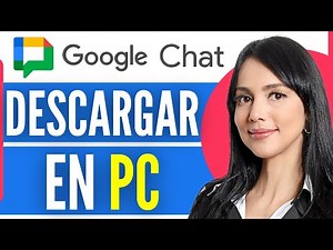 Cómo DESCARGAR Google Chat en PC | Tutorial Completa (Muy fácil)