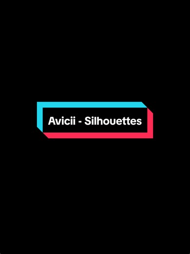 Avicii - Silhouettes #avicii #silhouettes #aviciisilhouettes #fyp #songlyrics
