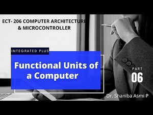 PART 06 | Functional Units of a Computer |ECT206 COMPUTER ARCHITECTURE & MICROCONTROLLER |KTU S4 ECE