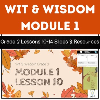 Wit & Wisdom Grade 2 Module 1 Lessons 10-14: EDITABLE Lesson Slides & Resources
