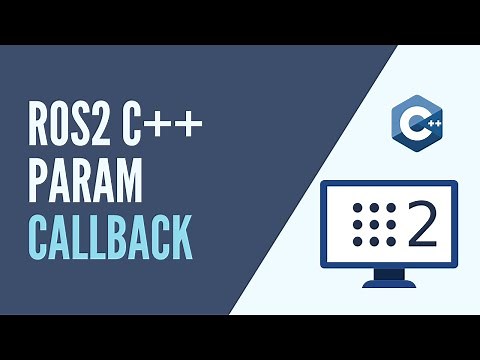 ROS2 - rclcpp Parameter Callback Tutorial [C++]