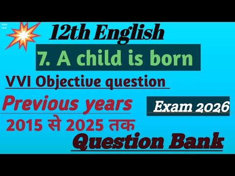 A child is born|| 12th English Prose || Target objective || vvi objective questions || Exam 2026
