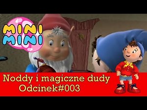 Noddy (2002) | 03. Noddy i magiczne dudy (MiniMini)