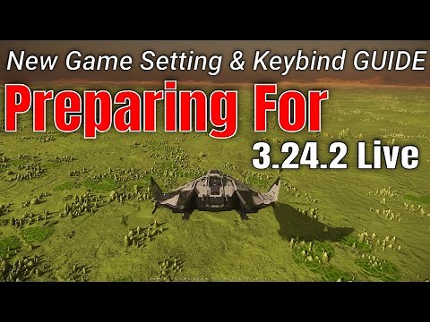 New Game Settings & Keybinds GUIDE, Preparing You For 3.24.2 Live | Star Citizen Guide 4K