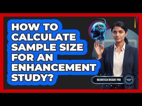 How To Calculate Sample Size For An Enhancement Study?