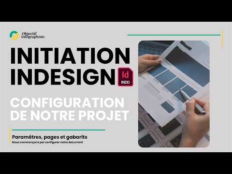 Comment bien configurer notre premier projet Indesign