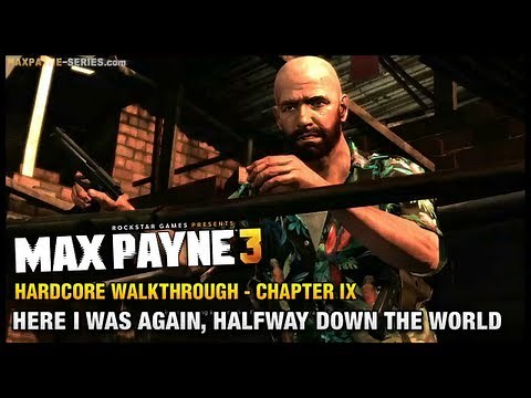 Max Payne 3 - Hardcore Walkthrough - Chapter 9 - Here I Was Again, Halfway Down the World