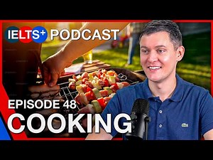 IELTS English Podcast - Speaking Topic: Cooking
