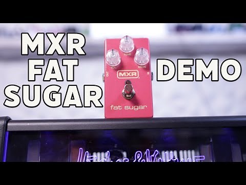 MXR Fat Sugar