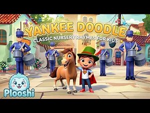 Yankee Doodle 🇺🇸 | Classic Sing Along Song for Kids | Plooshi