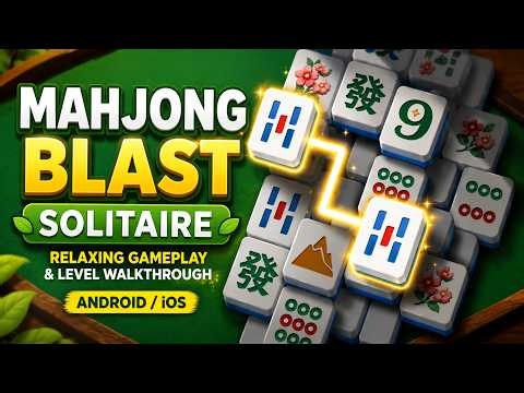 Mahjong Blast Solitaire - Relaxing Gameplay & Level Walkthrough (Android/iOS)